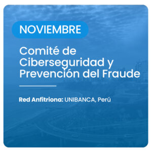 Comité de Ciberseguridad y Prevención del Fraude 2025