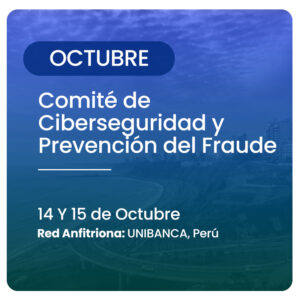 Comité de Ciberseguridad y Prevención del Fraude 2026